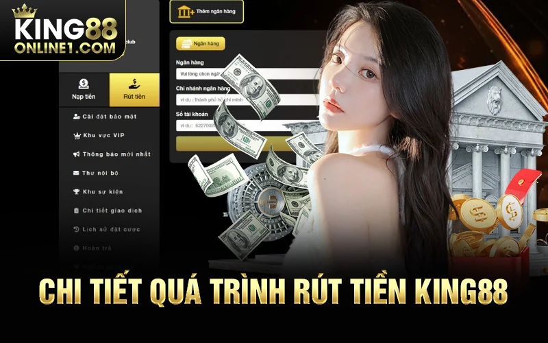 Chi tiết quá trình Rút tiền King88