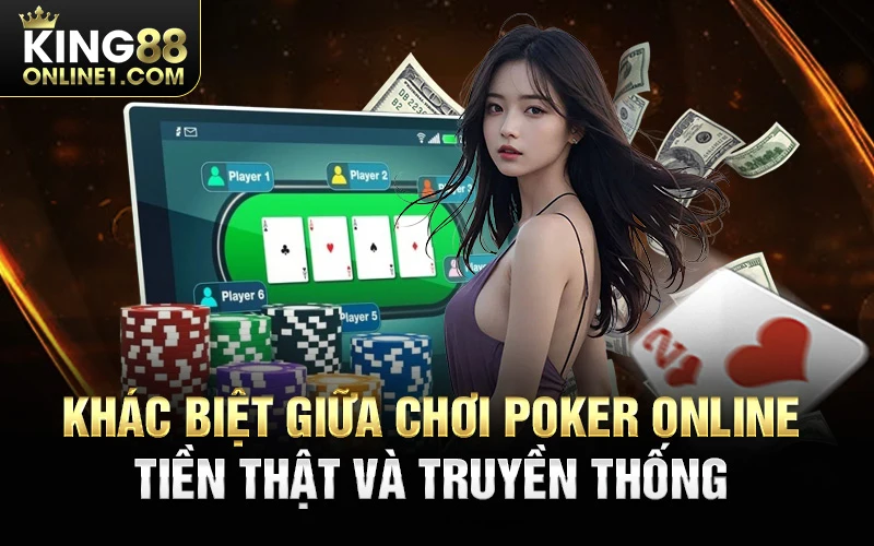 Poker online tiền thật và truyền thống