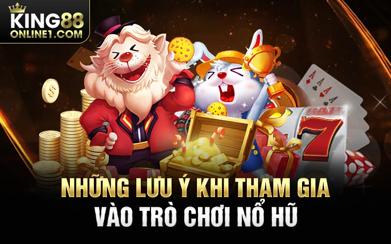 Những lưu ý khi tham gia nổ hũ