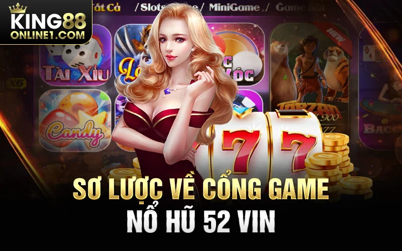 Cổng game nổ hũ 52 vin có gì hấp dẫn