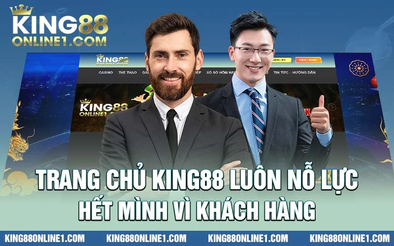 King88 luôn nỗ lực hết mình vì khách hàng