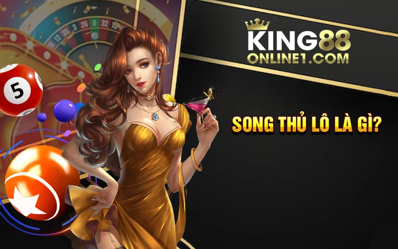 Song thủ lô là gì?