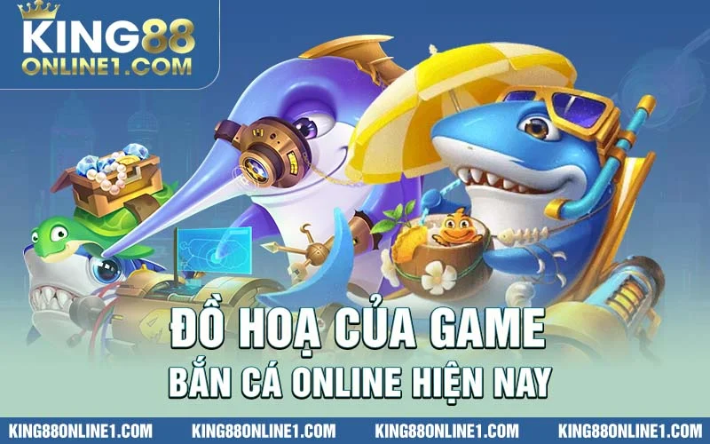 Đồ hoạ của game bắn cá online được King88 đầu tư tốt