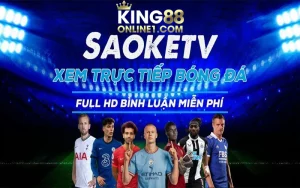 Saoketv - Địa chỉ xem live bóng đá an toàn nhất 2024