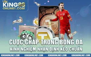 Kèo cược chấp trong bóng đá – Phân tích chuẩn từ cao thủ