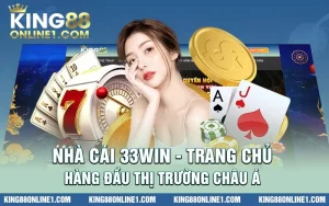 Nhà cái 33Win – Thương hiệu vươn tầm hiện đại